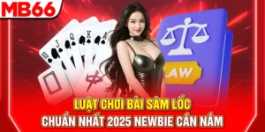Luật Chơi Bài Sâm Lốc Chuẩn Nhất 2025 Newbie Cần Nắm