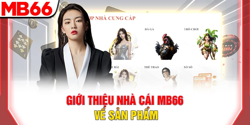 Giới thiệu nhà cái MB66 về sản phẩm