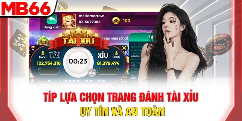 Tips lựa chọn trang đánh tài xỉu uy tín và an toàn
