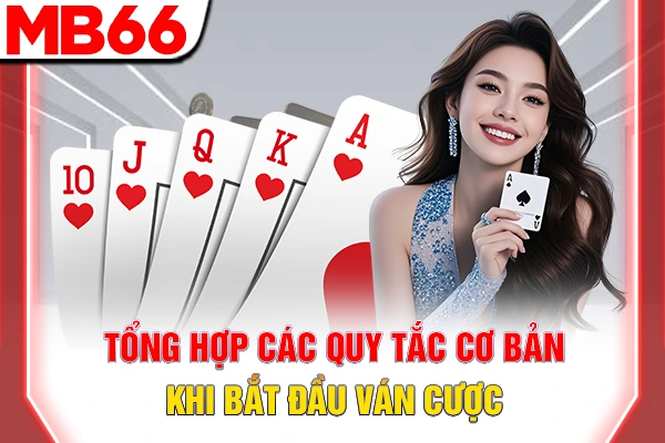 Luật Chơi Poker - Hướng Dẫn Chi Tiết A-Z Cho Tân Binh 5 Tổng hợp các quy tắc cơ bản khi bắt đầu ván cược